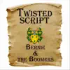Bernie and the Boomers - Twisted Script